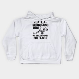 Date A Motocross Rider We Break Bones Not Hearts Funny Motocross Kids Hoodie